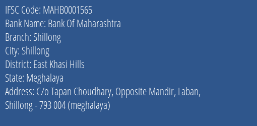 Bank Of Maharashtra Shillong Branch, Branch Code 001565 & IFSC Code MAHB0001565