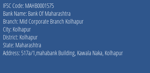 Bank Of Maharashtra Mid Corporate Branch Kolhapur Branch Kolhapur IFSC Code MAHB0001575