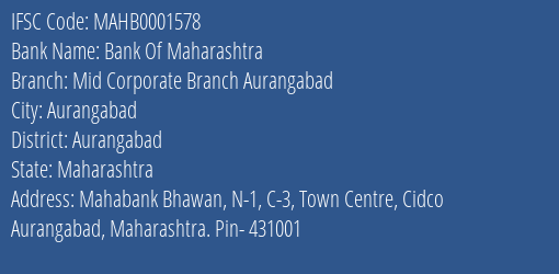 Bank Of Maharashtra Mid Corporate Branch Aurangabad Branch Aurangabad IFSC Code MAHB0001578