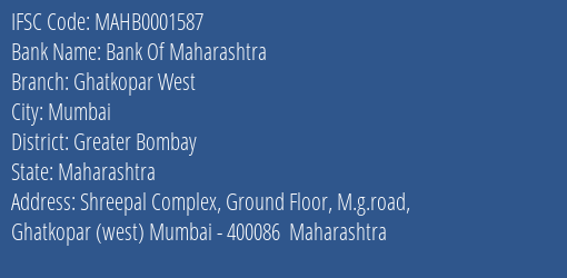 Bank Of Maharashtra Ghatkopar West Branch Greater Bombay IFSC Code MAHB0001587