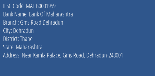 Bank Of Maharashtra Gms Road Dehradun Branch Thane IFSC Code MAHB0001959