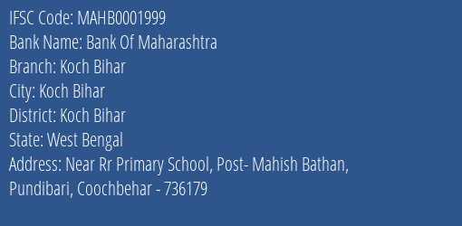 Bank Of Maharashtra Koch Bihar Branch, Branch Code 001999 & IFSC Code MAHB0001999