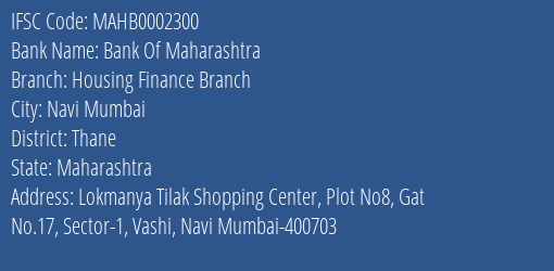 Bank Of Maharashtra Housing Finance Branch Branch Thane IFSC Code MAHB0002300