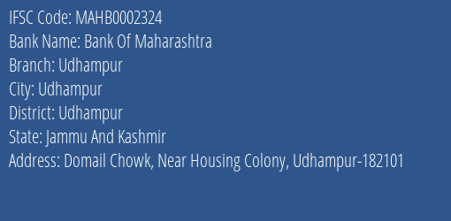 Bank Of Maharashtra Udhampur Branch Udhampur IFSC Code MAHB0002324