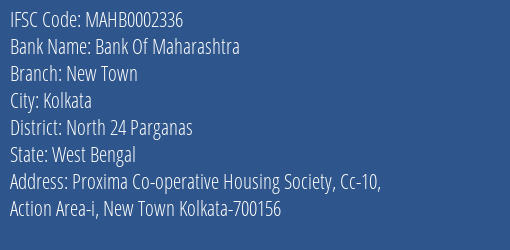 Bank Of Maharashtra New Town Branch North 24 Parganas IFSC Code MAHB0002336