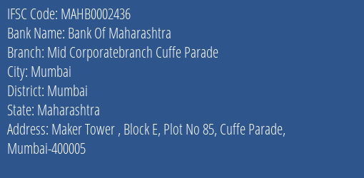 Bank Of Maharashtra Mid Corporatebranch Cuffe Parade Branch Mumbai IFSC Code MAHB0002436