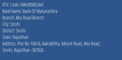 Bank Of Maharashtra Abu Road Branch Branch, Branch Code 2441 & IFSC Code MAHB0002441