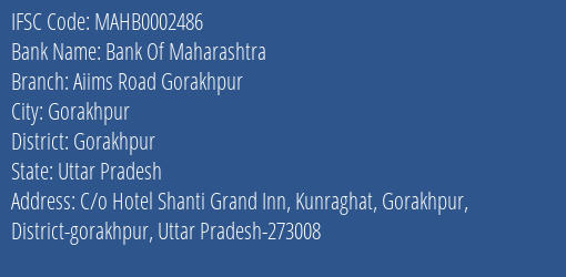 Bank Of Maharashtra Aiims Road Gorakhpur Branch Gorakhpur IFSC Code MAHB0002486