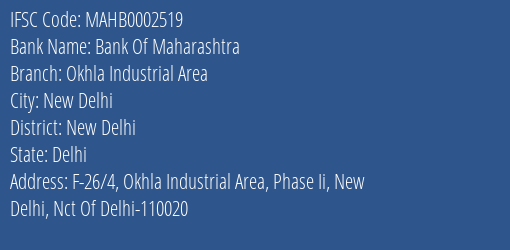 Bank Of Maharashtra Okhla Industrial Area Branch, Branch Code 002519 & IFSC Code MAHB0002519