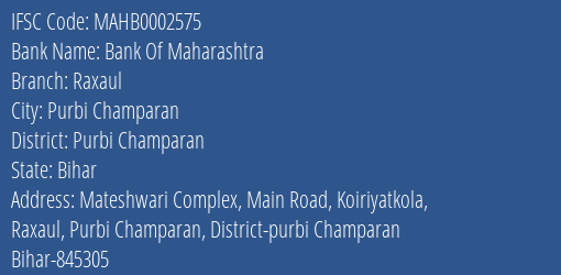 Bank Of Maharashtra Raxaul Branch, Branch Code 002575 & IFSC Code MAHB0002575