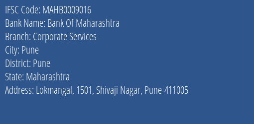 Bank Of Maharashtra Corporate Services Branch Pune IFSC Code MAHB0009016
