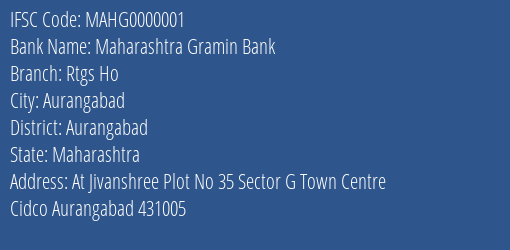 Maharashtra Gramin Bank Rtgs Ho Branch, Branch Code 000001 & IFSC Code MAHG0000001