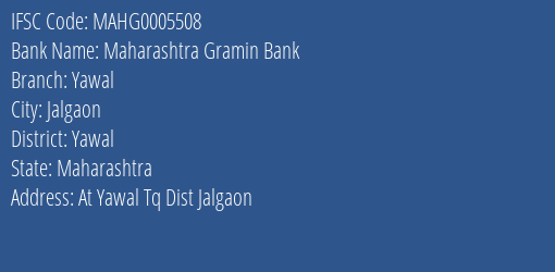 Maharashtra Gramin Bank Yawal Branch, Branch Code 005508 & IFSC Code MAHG0005508
