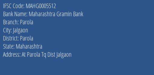 Maharashtra Gramin Bank Parola Branch, Branch Code 005512 & IFSC Code MAHG0005512