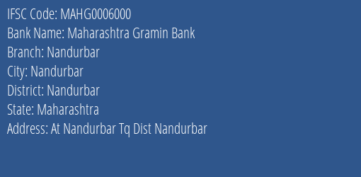 Maharashtra Gramin Bank Nandurbar Branch, Branch Code 006000 & IFSC Code MAHG0006000