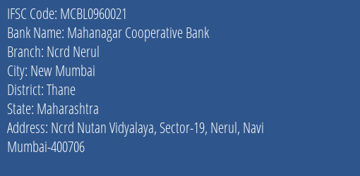 Mahanagar Cooperative Bank Ncrd Nerul Branch, Branch Code 960021 & IFSC Code MCBL0960021
