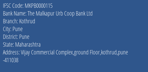 The Malkapur Urb Coop Bank Ltd Kothrud Branch, Branch Code 000115 & IFSC Code MKPB0000115