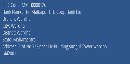The Malkapur Urb Coop Bank Ltd Wardha Branch, Branch Code 000126 & IFSC Code MKPB0000126