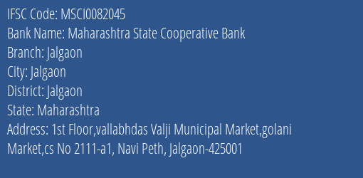 Maharashtra State Cooperative Bank Jalgaon Branch, Branch Code 082045 & IFSC Code MSCI0082045