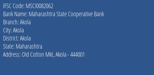 Maharashtra State Cooperative Bank Akola Branch, Branch Code 082062 & IFSC Code MSCI0082062