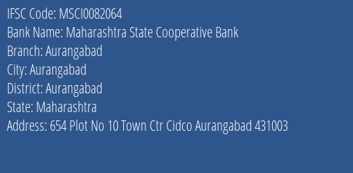 Maharashtra State Cooperative Bank Aurangabad Branch, Branch Code 082064 & IFSC Code MSCI0082064