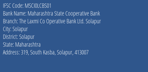 Maharashtra State Cooperative Bank The Laxmi Co Operative Bank Ltd. Solapur Branch, Branch Code LCBS01 & IFSC Code MSCI0LCBS01