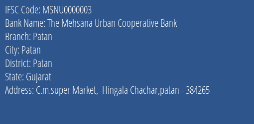 The Mehsana Urban Cooperative Bank Patan Branch, Branch Code 000003 & IFSC Code MSNU0000003