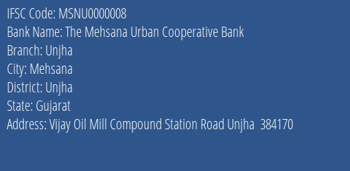 The Mehsana Urban Cooperative Bank Unjha Branch, Branch Code 000008 & IFSC Code MSNU0000008