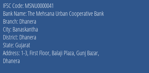 The Mehsana Urban Cooperative Bank Dhanera Branch, Branch Code 000041 & IFSC Code MSNU0000041