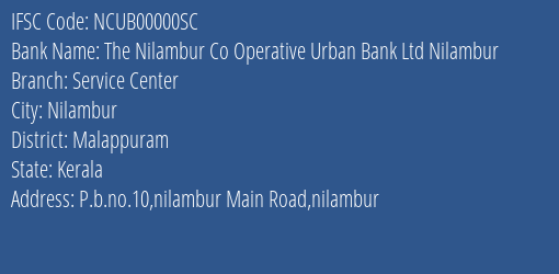 The Nilambur Co Operative Urban Bank Ltd Nilambur Service Center Branch, Branch Code 0000SC & IFSC Code NCUB00000SC