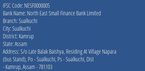 North East Small Finance Bank Limited Sualkuchi Branch, Branch Code 000005 & IFSC Code NESF0000005