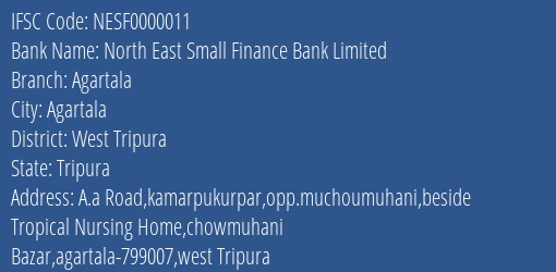 North East Small Finance Bank Limited Agartala Branch, Branch Code 000011 & IFSC Code NESF0000011