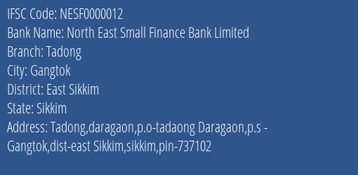North East Small Finance Bank Limited Tadong Branch, Branch Code 000012 & IFSC Code NESF0000012