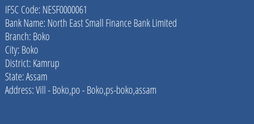 North East Small Finance Bank Limited Boko Branch, Branch Code 000061 & IFSC Code NESF0000061