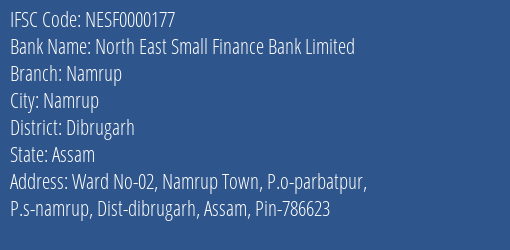 North East Small Finance Bank Namrup Branch Dibrugarh IFSC Code NESF0000177