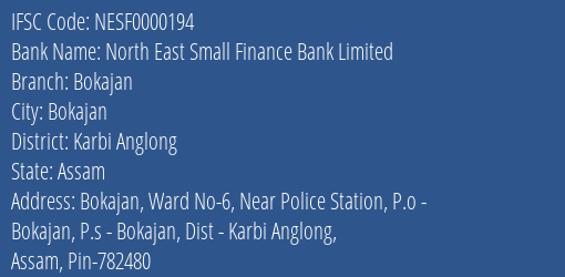North East Small Finance Bank Bokajan Branch Karbi Anglong IFSC Code NESF0000194