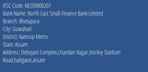 North East Small Finance Bank Limited Bhetapara Branch IFSC Code