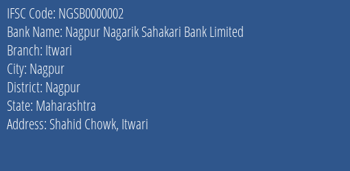 Nagpur Nagarik Sahakari Bank Limited Itwari Branch, Branch Code 000002 & IFSC Code NGSB0000002