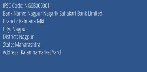 Nagpur Nagarik Sahakari Bank Limited Kalmana Mkt Branch, Branch Code 000011 & IFSC Code NGSB0000011