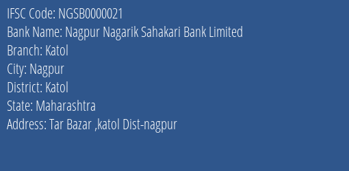 Nagpur Nagarik Sahakari Bank Limited Katol Branch, Branch Code 000021 & IFSC Code NGSB0000021