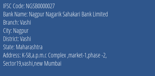 Nagpur Nagarik Sahakari Bank Limited Vashi Branch, Branch Code 000027 & IFSC Code NGSB0000027