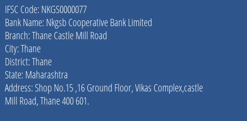Nkgsb Cooperative Bank Limited Thane Castle Mill Road Branch IFSC Code