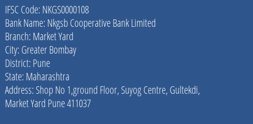 Nkgsb Cooperative Bank Limited Market Yard Branch, Branch Code 000108 & IFSC Code NKGS0000108