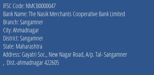The Nasik Merchants Cooperative Bank Limited Sangamner Branch, Branch Code 000047 & IFSC Code NMCB0000047