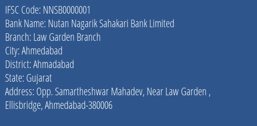 Nutan Nagarik Sahakari Bank Limited Law Garden Branch Branch, Branch Code 000001 & IFSC Code NNSB0000001