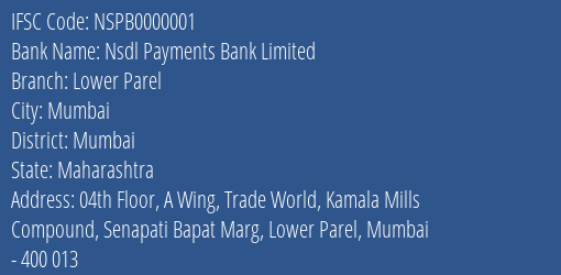 Nsdl Payments Bank Limited Lower Parel Branch, Branch Code 000001 & IFSC Code NSPB0000001