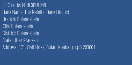 The Nainital Bank Bulandshahr Branch Bulandshahr IFSC Code NTBL0BUL048