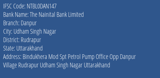 The Nainital Bank Limited Danpur Branch, Branch Code DAN147 & IFSC Code NTBL0DAN147