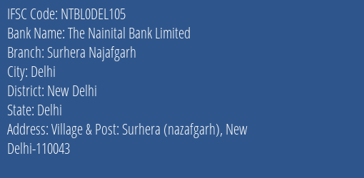 The Nainital Bank Limited Surhera Najafgarh Branch, Branch Code DEL105 & IFSC Code NTBL0DEL105