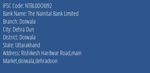 The Nainital Bank Doiwala Branch Doiwala IFSC Code NTBL0DOI092